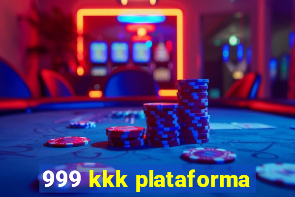 999 kkk plataforma
